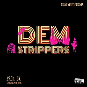 Dem Strippers by Benni Whyte