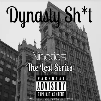 Dynasty Sh*t: The Lost Series by Nineties