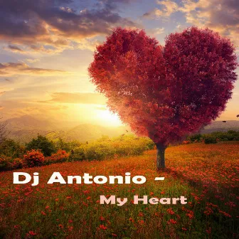 My Heart by Dj Antonio