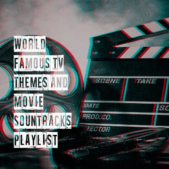 World Famous Tv Themes and Movie Sountracks Playlist by The Best of TV Series