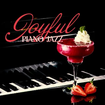 JoyfulPianoJazz: Sentimental Mood, Summer Coffee, Lovely Piano Jazz, Morning Light by Jazz Piano Moods