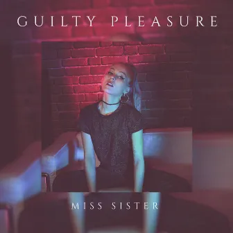 Guilty Pleasure by Miss Sister