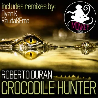 Crocodile Hunter EP by Roberto Duran