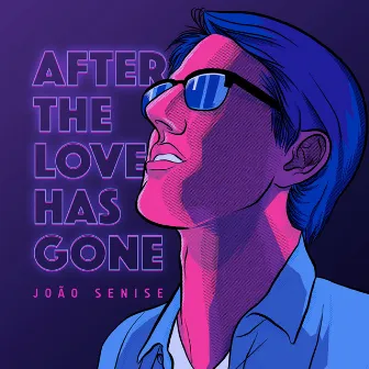 After the Love Has Gone by João Senise