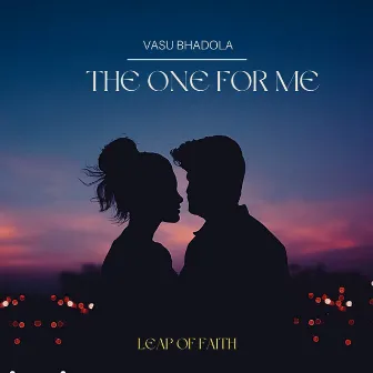 The One For Me by Vasu Bhadola