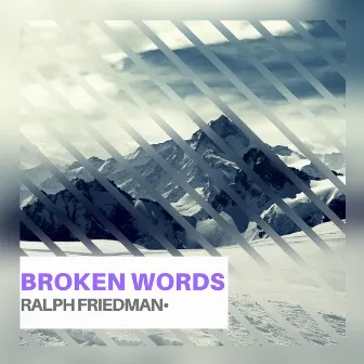 Broken Words by Ralph Friedman