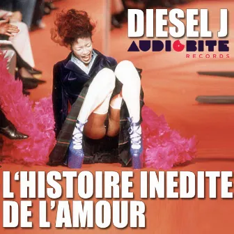 L'Histoire Inedite De L'Amour by Diesel J