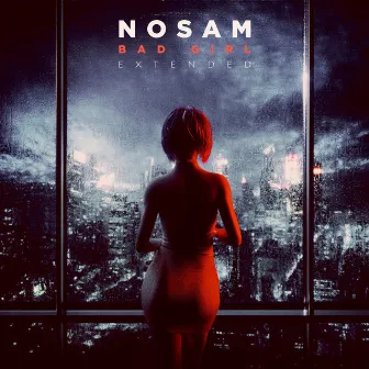 Bad Girl (Extended) by NOSAM