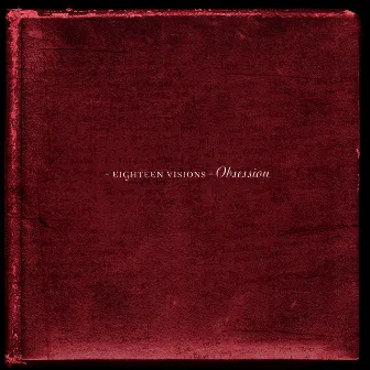 Obsession by Eighteen Visions