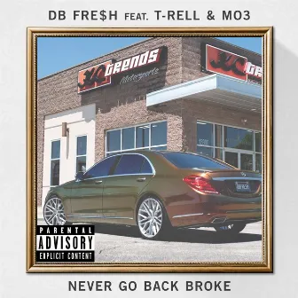 Never Go Back Broke by DB Fre$h