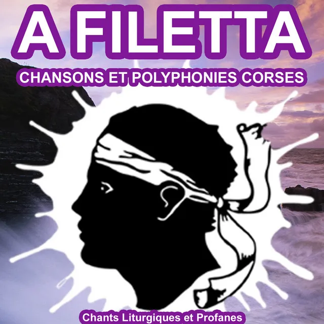 A Filetta - Chansons et Polyphonies Corses - Chants Liturgiques et Profanes