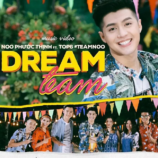 Dream Team (feat. Anh Đạt, Hiền Mai, Anh Phong, Han Sara, Lương Minh Trí & Thanh Nga)