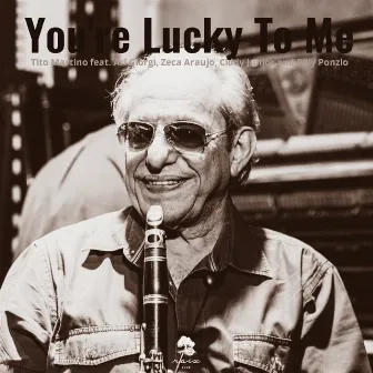 You're Lucky to Me by Tito Martino