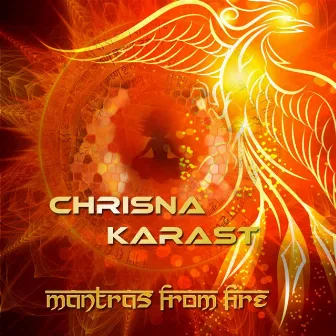 Mantras From Fire by Chrisna Karast