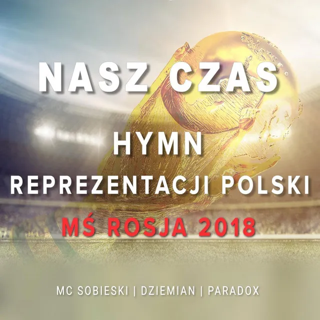 Nasz Czas Hymn Reprezentacji Polski Mś Rosja 2018