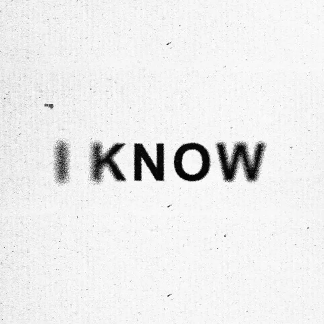 I Know