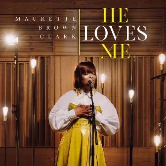 He Loves Me by Maurette Brown Clark