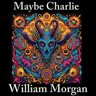 Maybe Charlie by William Morgan