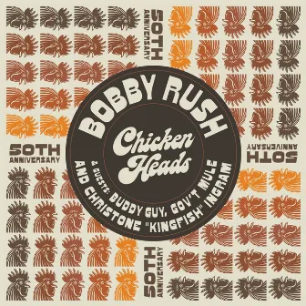 Chicken Heads 50th Anniversary by Bobby Rush