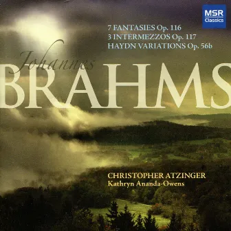 Brahms: 7 Fantasies Op. 116, 3 Intermezzos Op. 117, Haydn Variations Op. 56b by Christopher Atzinger