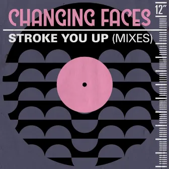 Stroke You Up (Mixes) by Changing Faces