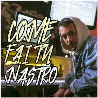 Come fai tu by Nastro