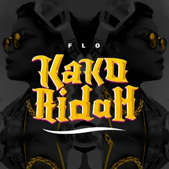 Kako Ridah by Flo