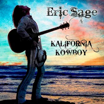 Kalifornia Kowboy by Eric Sage