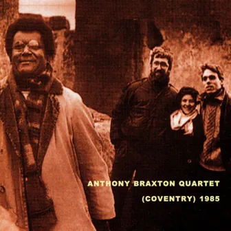 Coventry 1985 by Anthony Braxton Quartet