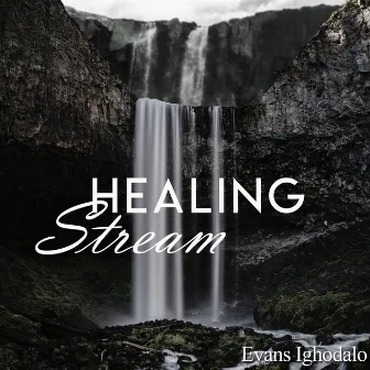 Healing Stream by Evans Ighodalo