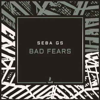 Bad Fears by Seba GS