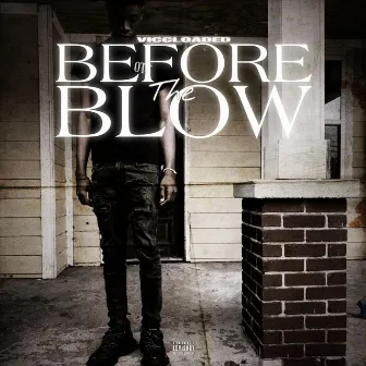 Before The Blow by ViccLoaded