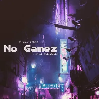 No Gamez by NXLA