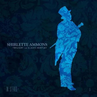 Twilight for Gladys Bentley by Shirlette Ammons