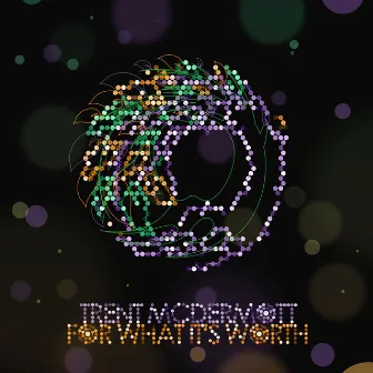 For What It’s Worth EP by Trent McDermott