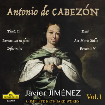 Cabezón: Complete Keyboard Works, Vol. 1 by Javier Jiménez