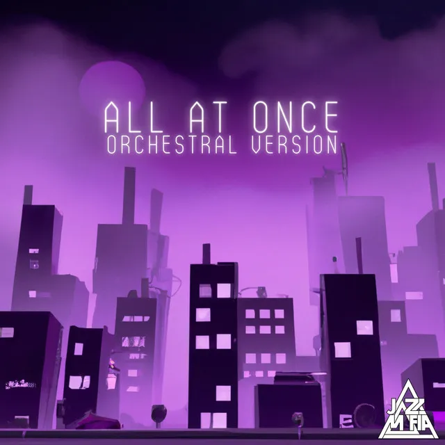 All at Once, Pt. 2 - Orchestral Version