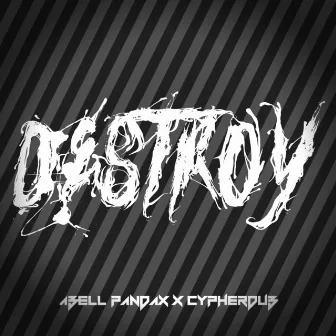 Destroy (Original) by Abell Pandax