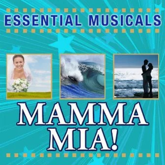 Essential Musicals: Mamma Mia by Stage Sound Unlimited