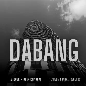 Dabang by Deep Khadrai