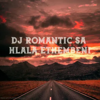 Hlala Ethembeni by Dj Romantic SA