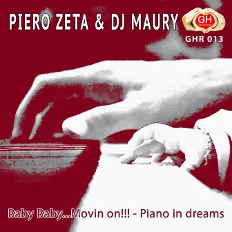 Baby Baby...Movin On!!! - Piano in Dreams by DJ Maury