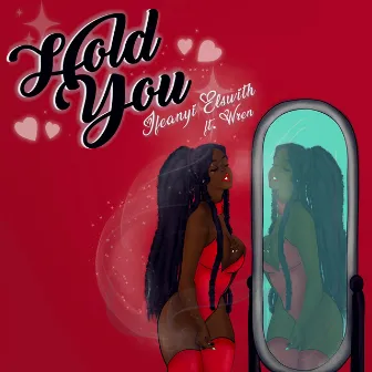 Hold You by Ifeanyi Elswith