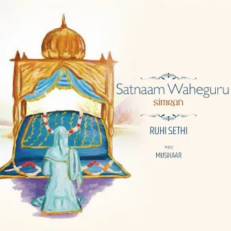 Satnaam Waheguru Simran by Ruhi Sethi