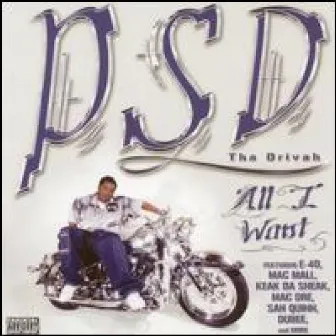 All I Want by PSD Tha Drivah