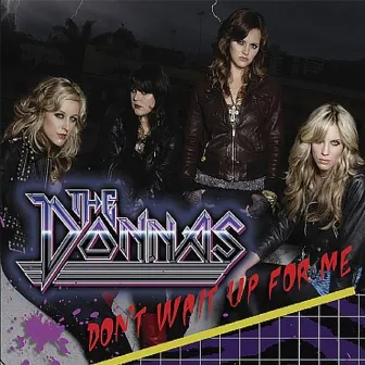 Don't Wait up for Me by The Donnas