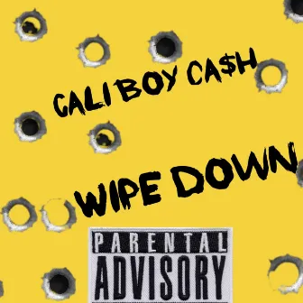 Wipe Down by Cali Boy Cash