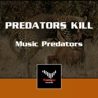 Predators Kill by Music Predators