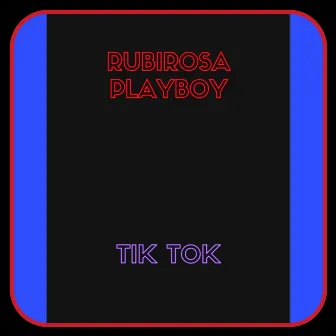 TIK TOK by Rubirosa Playboy