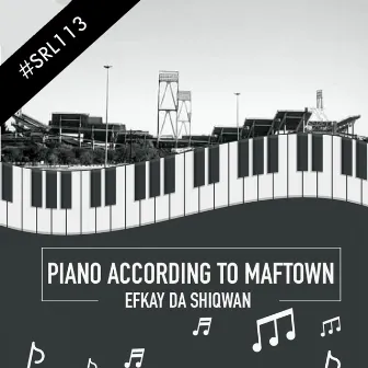 Piano According To Maftown by Efkay Da Shiqwan